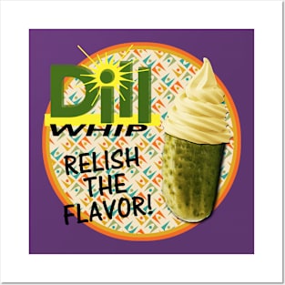 Dill Whip: Relish the Flavor Posters and Art